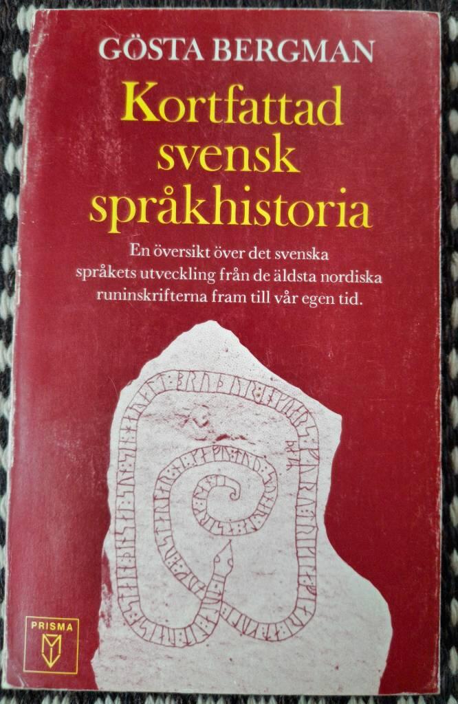 Kortfattad svensk språkhistoria : [en översikt över det svenska språkets utveckling från de äldsta nordiska runinskrifterna fram till vår egen tid]