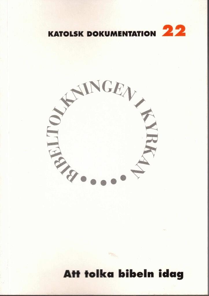 Att tolka Bibeln idag : P&aring;vliga bibelkommissionens dokument om bibeltolkningen i kyrkan (1993)