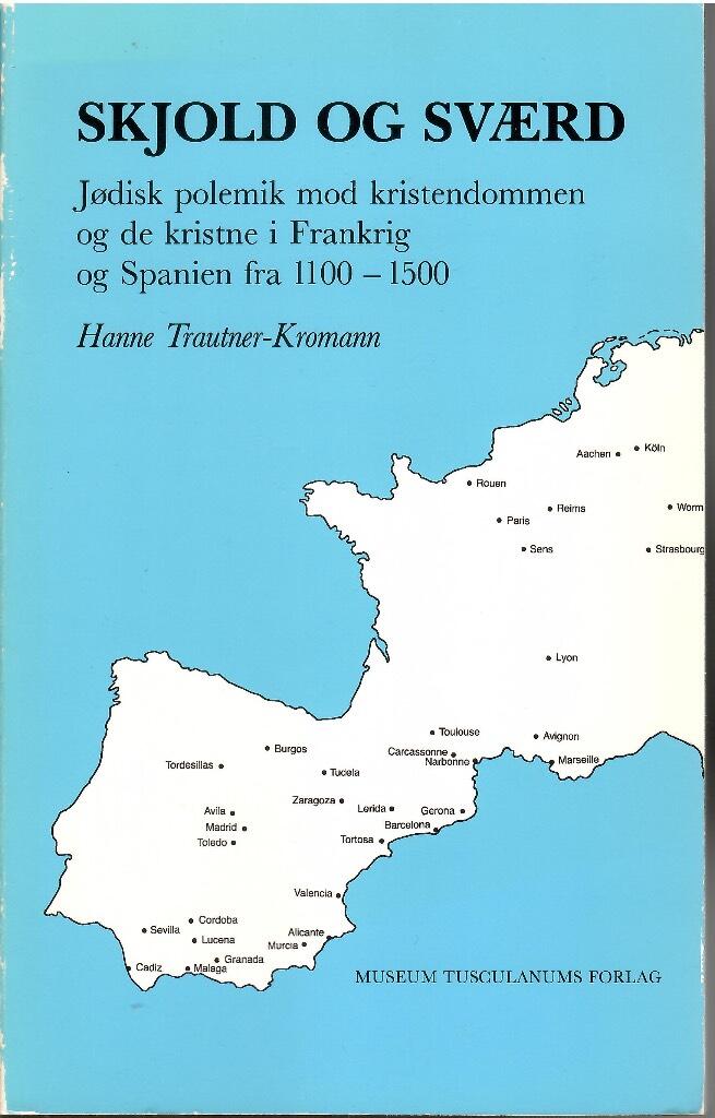 Skjold og sv&aelig;rd - j&oslash;disk polemik mod kristendommen og de kristne i Frankrig og Spanien fra 1100-1500