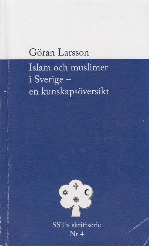 Islam och muslimer i Sverige : en kunskaps&ouml;versikt