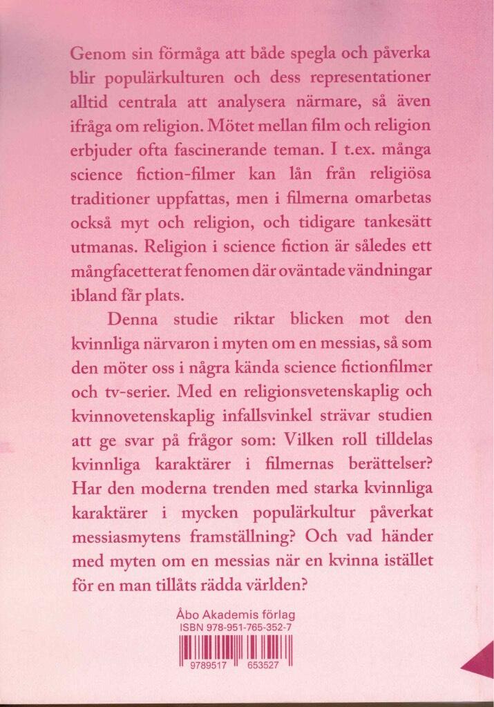 Spelar kön någon roll när man räddar världen? : kvinnor, kvinnligheter och messiasmyter i SF-film