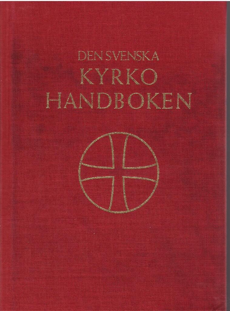 Den svenska kyrkohandboken. antagen f&ouml;r Svenska kyrkan av 1986 &aring;rs kyrkom&ouml;te