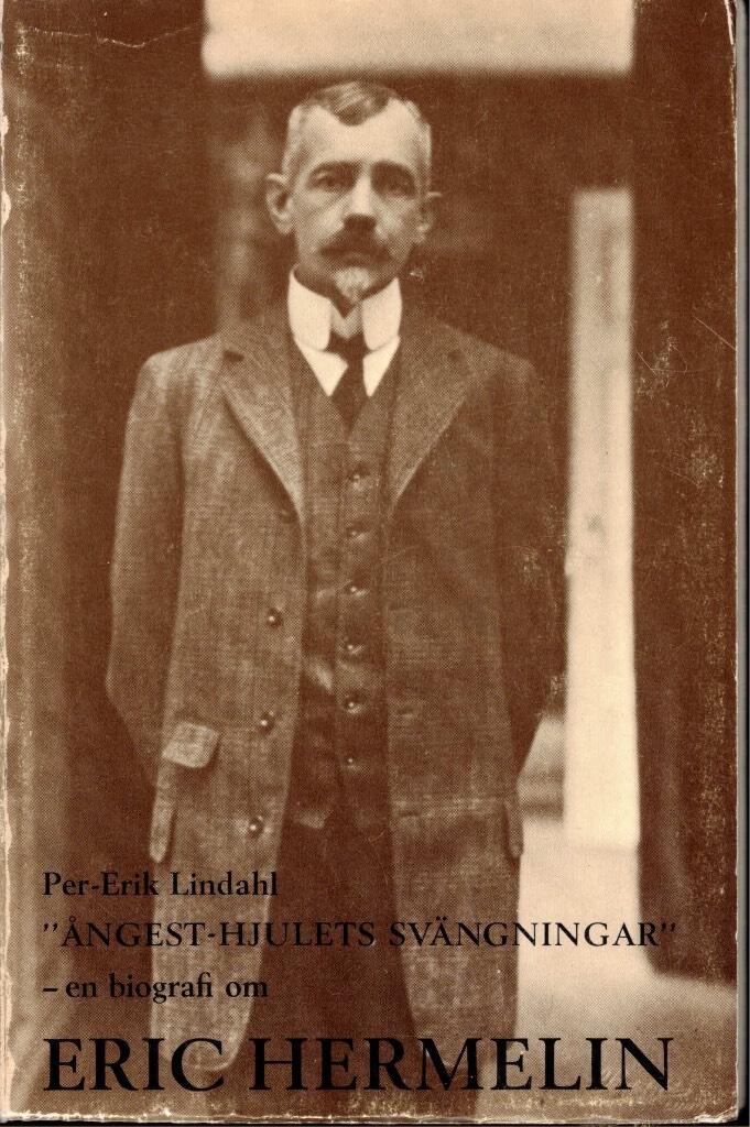 "&Aring;ngest-hjulets sv&auml;ngningar" : en biografi om Eric Hermelin