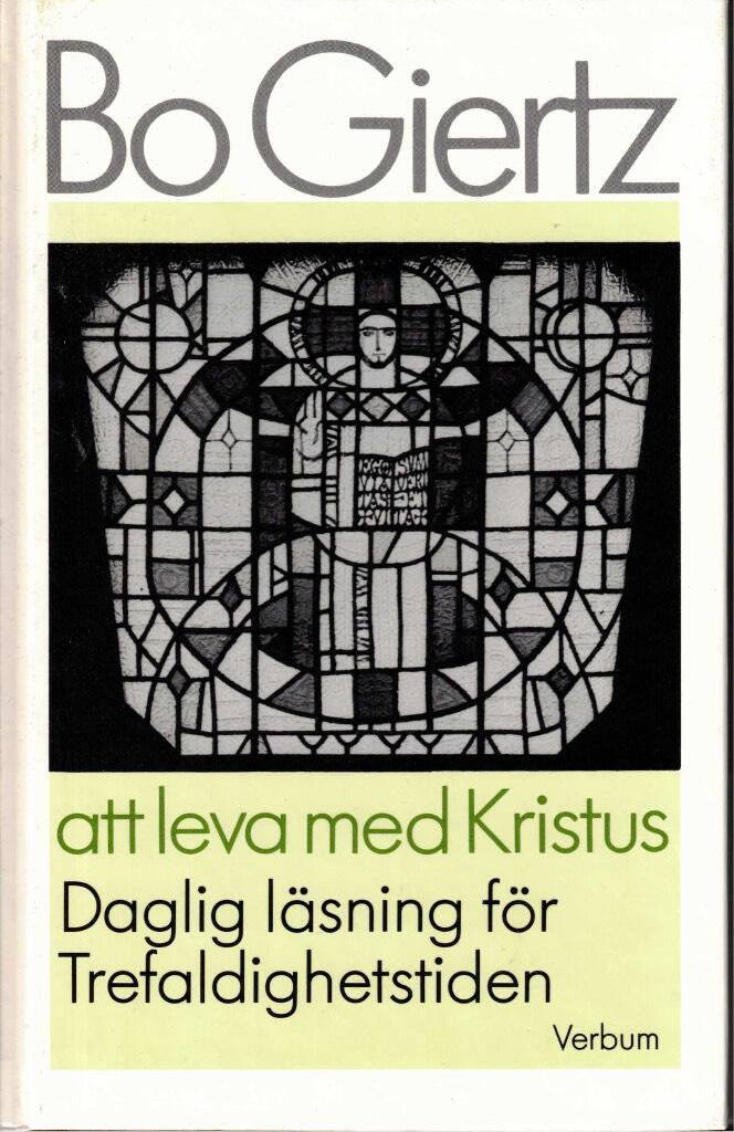 Att leva med Kristus : daglig l&auml;sning f&ouml;r trefaldighetstiden