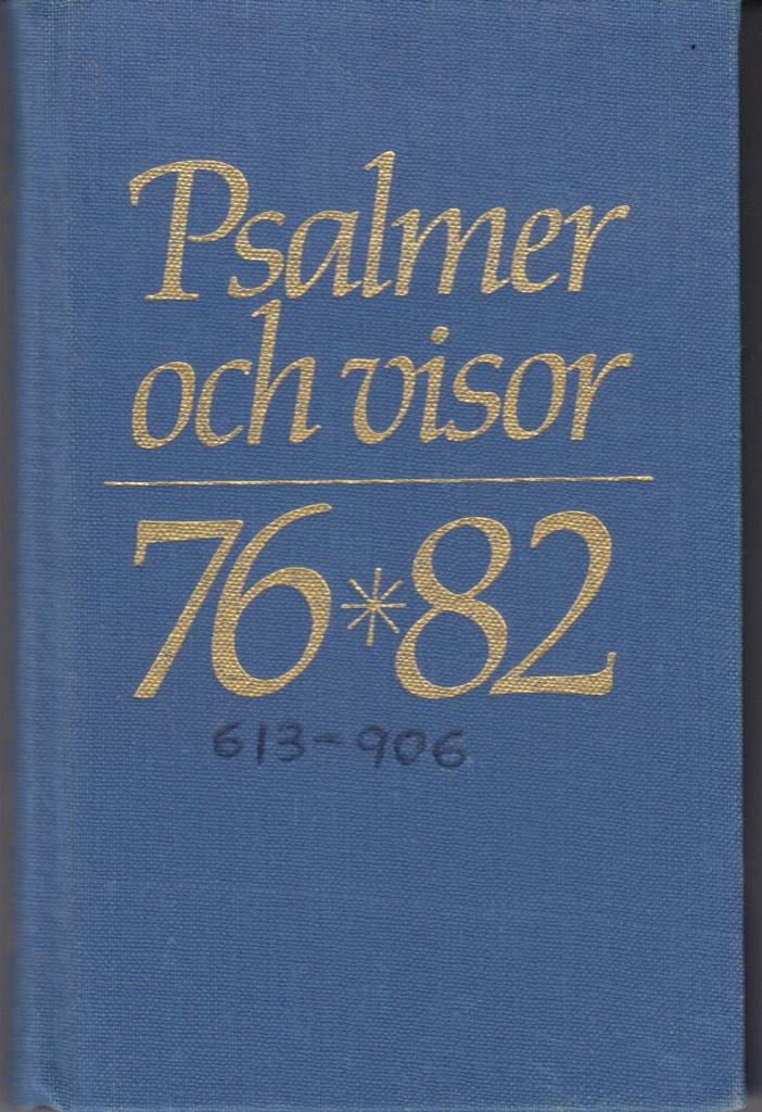 Psalmer och visor 76*82 : tillägg till Den svenska psalmboken : textutgåva