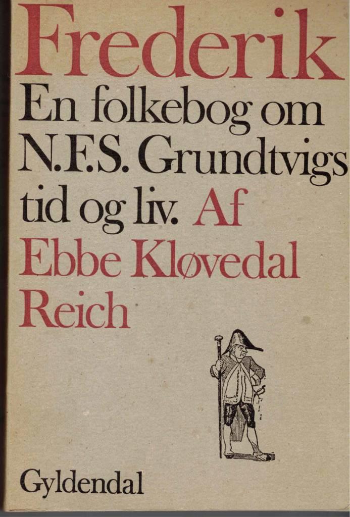 Frederik : en folkebog om N.F.S. Grundtvigs tid og liv