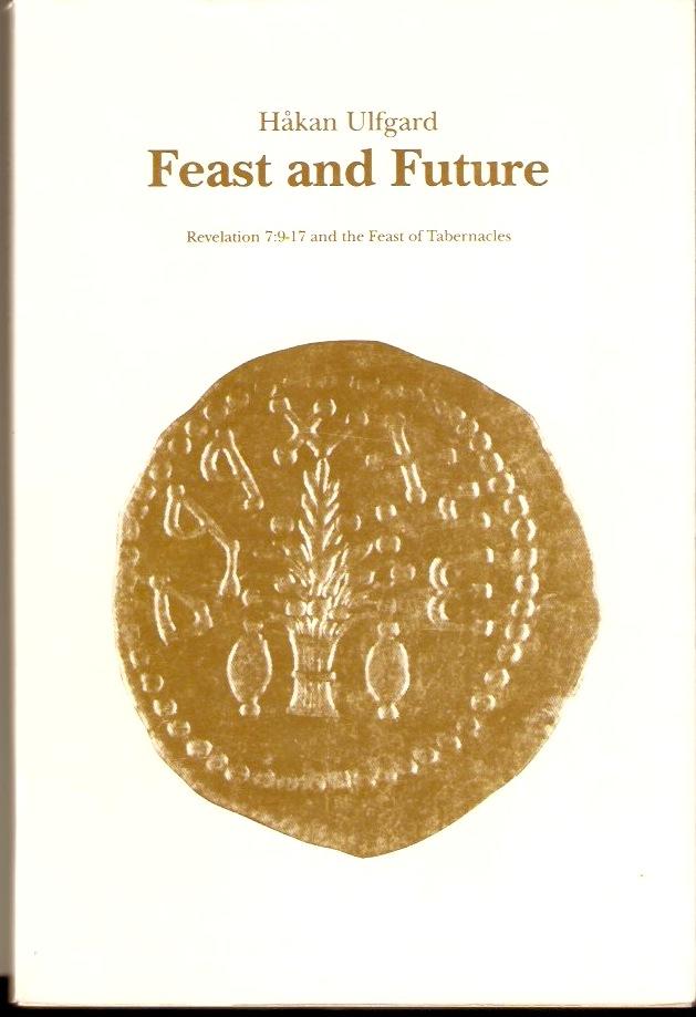 Feast and future : Revelation 7:9-17 and the feast of tabernacles