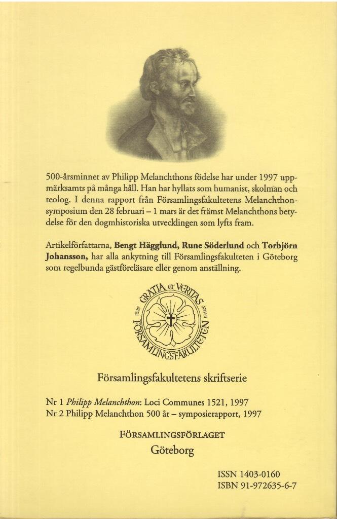 Philipp Melanchton 500 &aring;r, 1497-1997 : : rapport fr&aring;n ett symposium vid F&ouml;rsamlingsfakulteten i G&ouml;teborg den 28 februari och 1 mars 1997