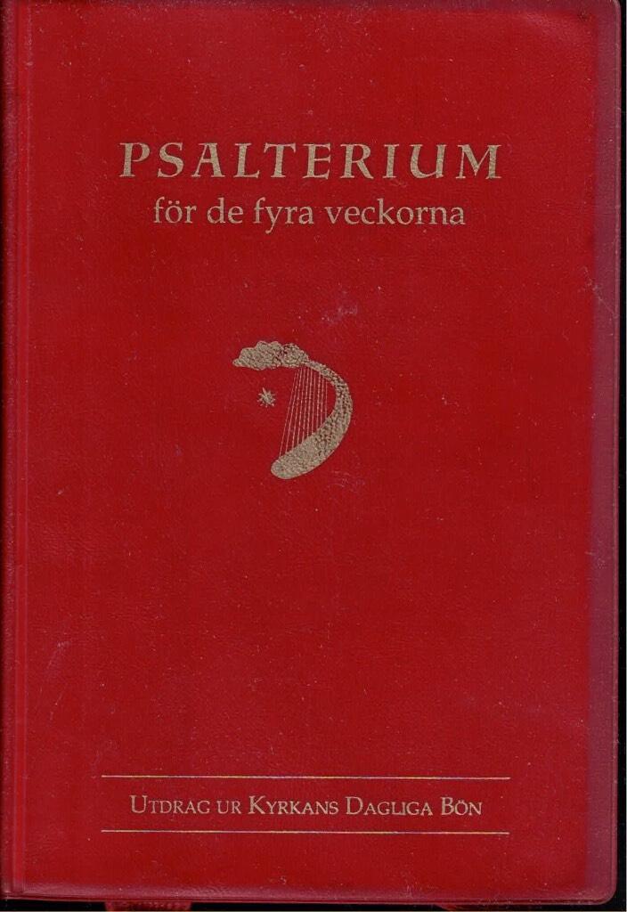 Psalterium : f&ouml;r de fyra veckorna : utdrag ur Kyrkans dagliga b&ouml;n