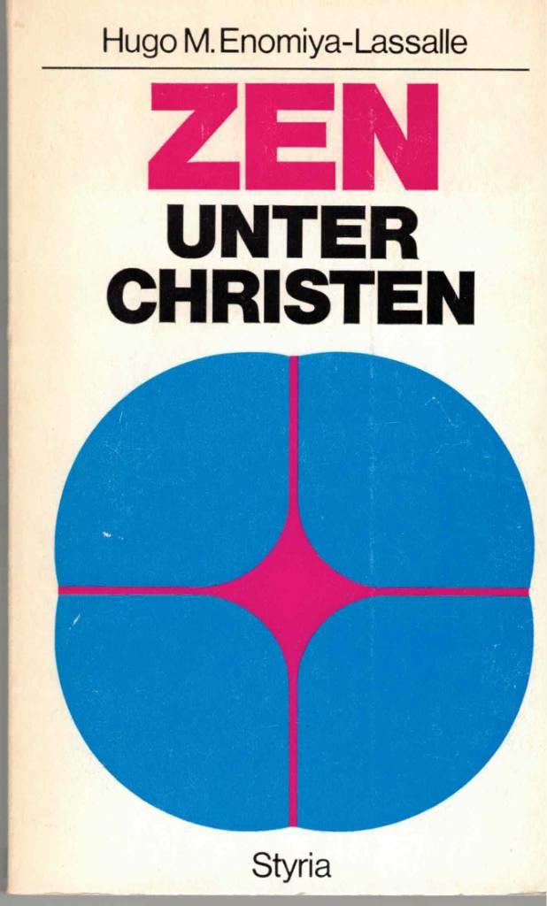 Zen unter Christen : &ouml;stliche Meditation und christliche Spiritualit&auml;t