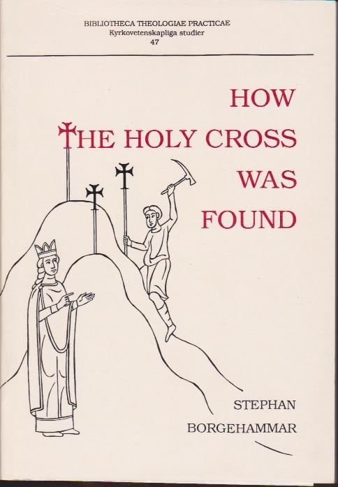 How the Holy Cross was found : from event to medieval legend