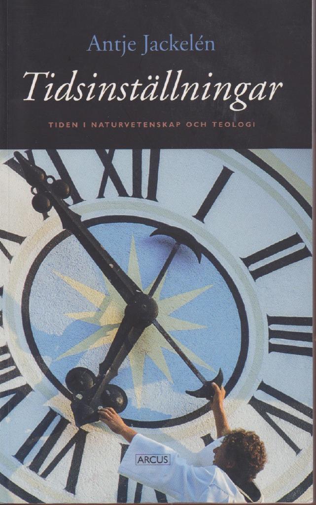Tidsinställningar : tiden i naturvetenskap och teologi
