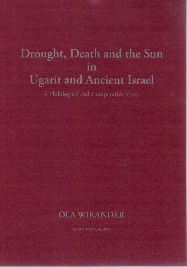 Drought, death and the sun in Ugarit and ancient Israel : a philological and comparative study