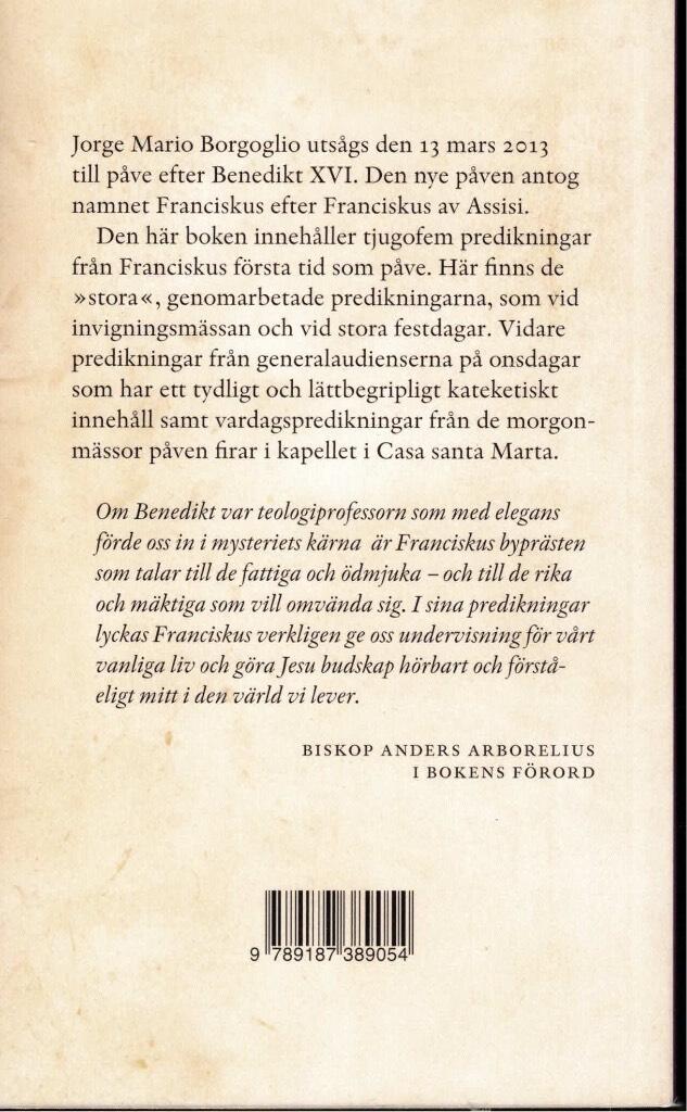 Beh&aring;ll ert hopp! : predikningar av p&aring;ven Franciskus