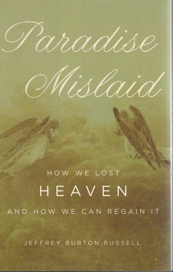 Paradise mislaid [Elektronisk resurs] : how we lost heaven - and how we can regain it