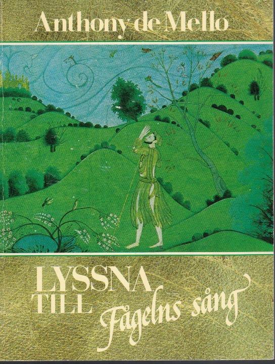 Lyssna till fågelns sång : historier och meditationer kring konsten att uppleva verkligheten