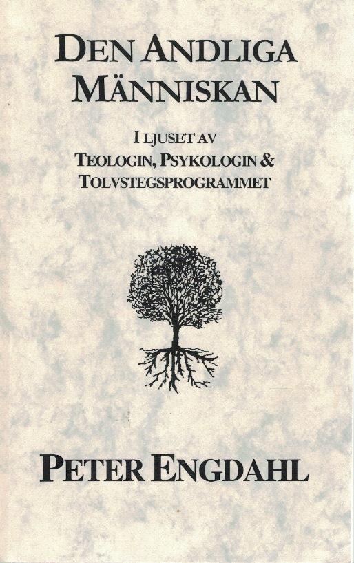 Den andliga m&auml;nniskan i ljuset av teologin, psykologin & tolvstegsprogrammet