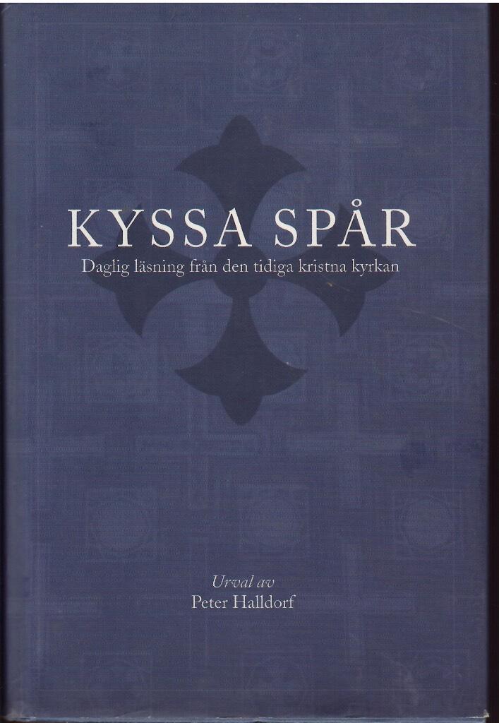 Kyssa sp&aring;r : daglig l&auml;sning fr&aring;n den tidiga kristna kyrkan