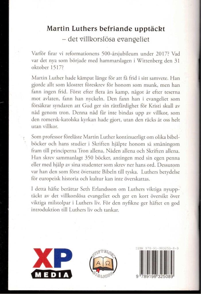 Martin Luthers befriande uppt&auml;ckt - det villkorsl&ouml;sa evangeliet