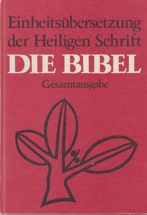 Die Bibel : Einheits&uuml;bersetzung der Heiligen Schrift : Psalmen und Neues Testament, &ouml;kumenischer Text