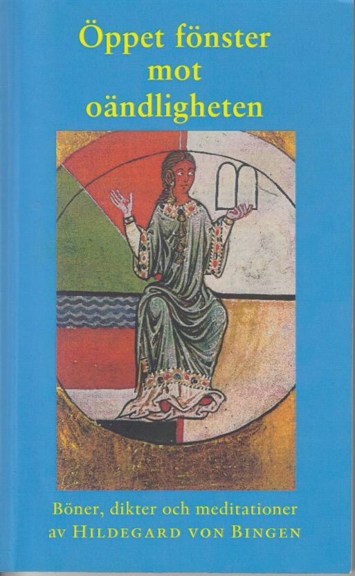 &Ouml;ppet f&ouml;nster mot o&auml;ndligheten : b&ouml;ner, dikter och meditationer