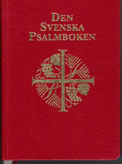 Den svenska psalmboken - antagen av 1986 &aring;rs kyrkom&ouml;te