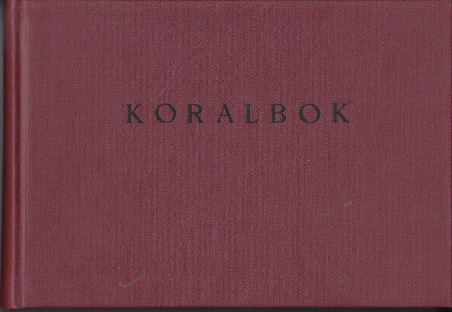 Koralbok f&ouml;r skola och hem : i enlighet med den av Konungen &aring;r 1939 gillade och stadf&auml;sta normalupplagan
