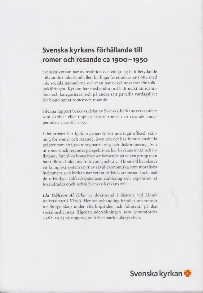 Svenska kyrkans f&ouml;rh&aring;llande till romer och resande ca 1900-1950 [Elektronisk resurs]