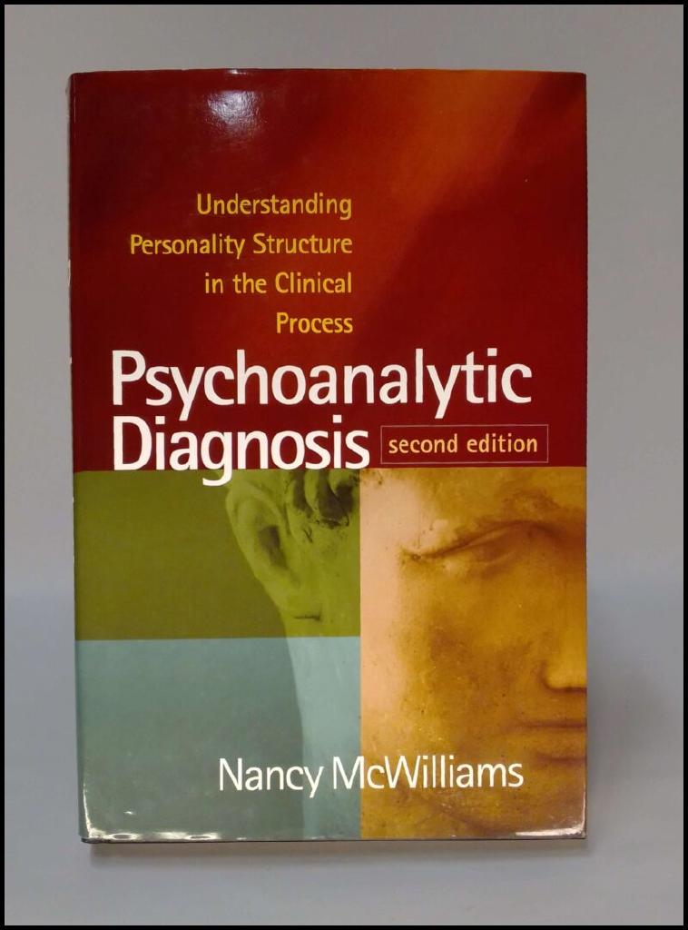 Psychoanalytic Diagnosis : [Elektronisk resurs] Understanding Personality Structure in the Clinical Process