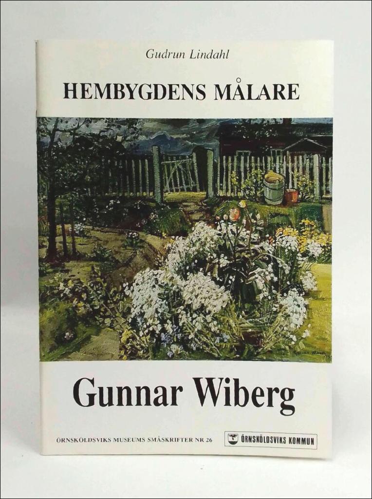 Hembygdens m&aring;lare Gunnar Wiberg