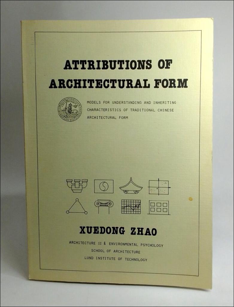 Attributions of architectural form : models for understanding and inheriting characteristics of traditional Chinese architectural form