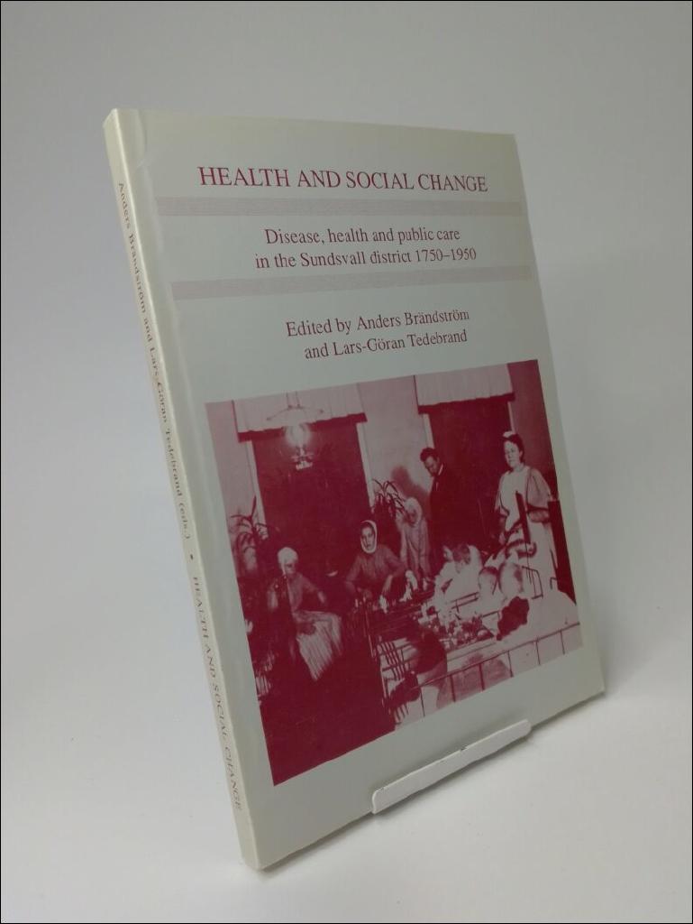 Health and social change : disease, health and public care in the Sundsvall district 1750-1950