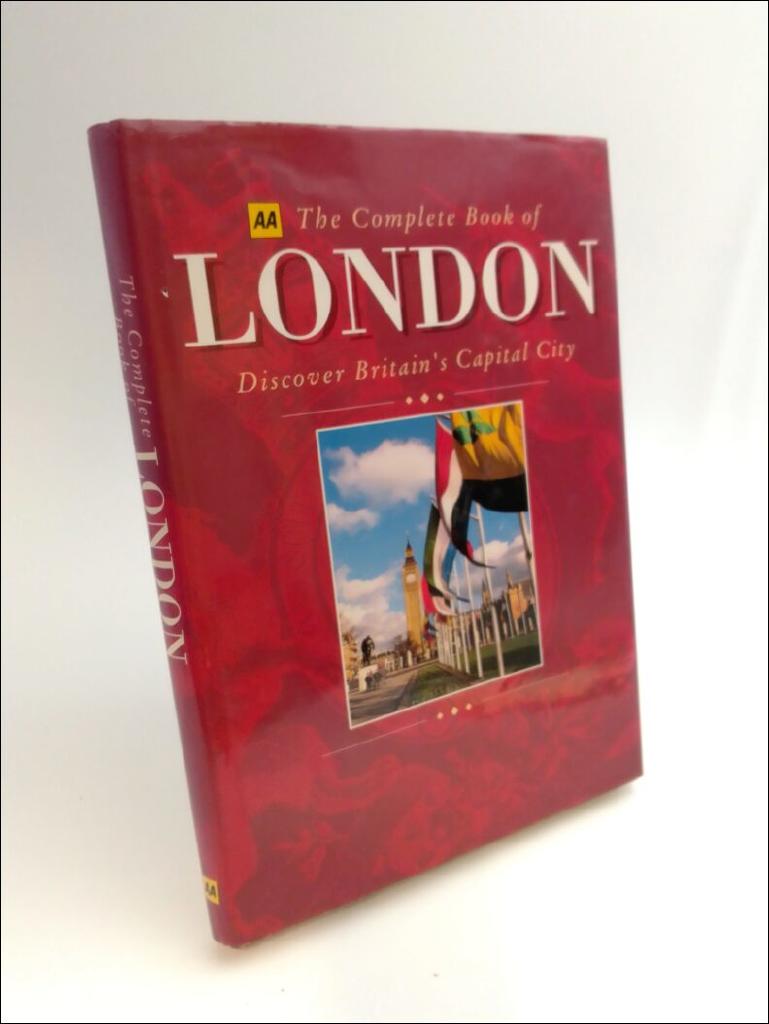 The complete book of London : Discover Britain's capital city