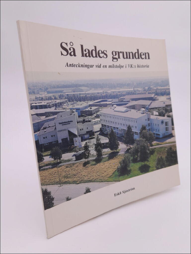 S&aring; lades grunden - anteckningar vid en milstolpe i VK:s historia