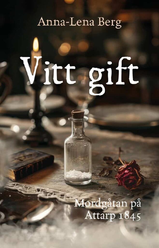 Vitt gift - mordg&aring;tan p&aring; Attarp 1845