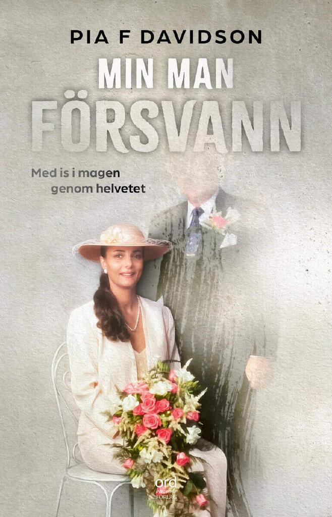 Min man f&ouml;rsvann - med is i magen genom helvetet