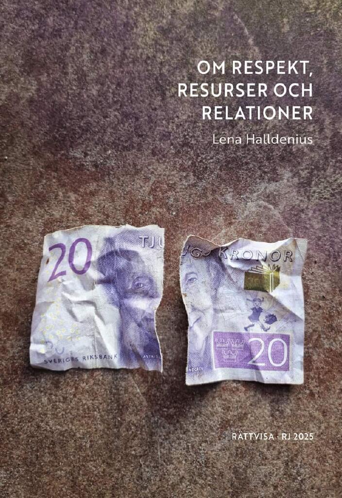 Om respekt, resurser och relationer (RJ 2025 - R&auml;ttvisa)