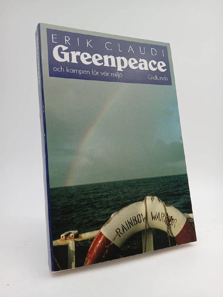 Greenpeace och kampen f&ouml;r v&aring;r milj&ouml;