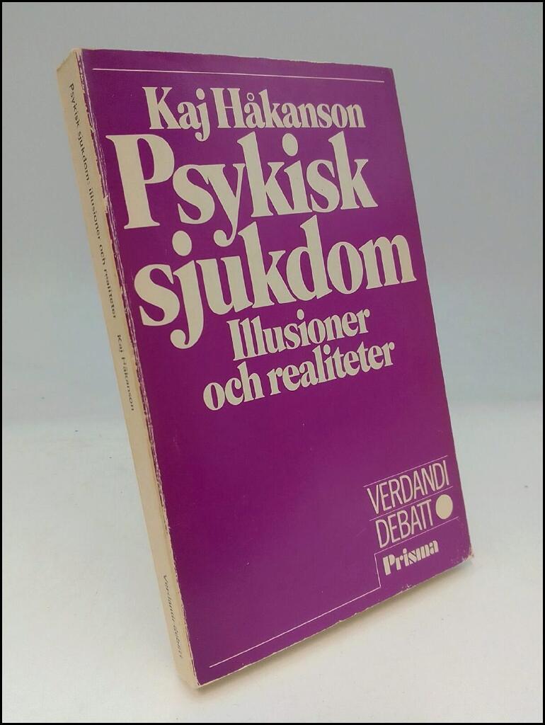 Psykisk sjukdom : illusioner och realiteter