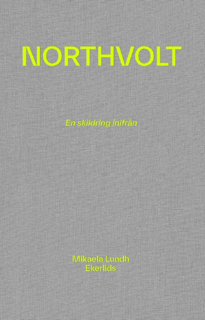 Northvolt - en skildring inifr&aring;n