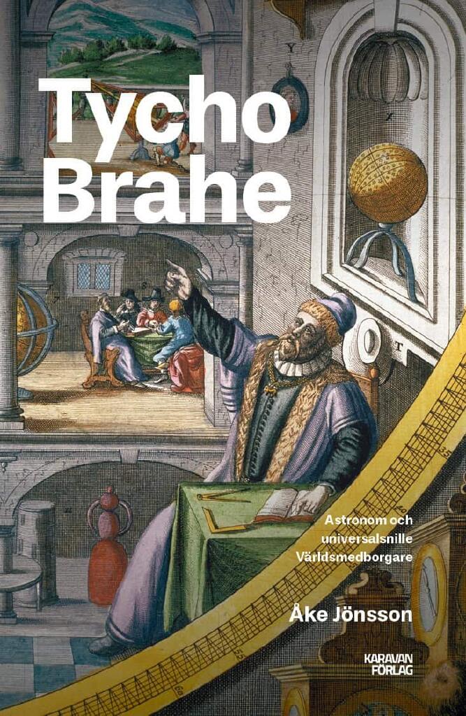 Tycho Brahe - världsmedborgaren från Ven