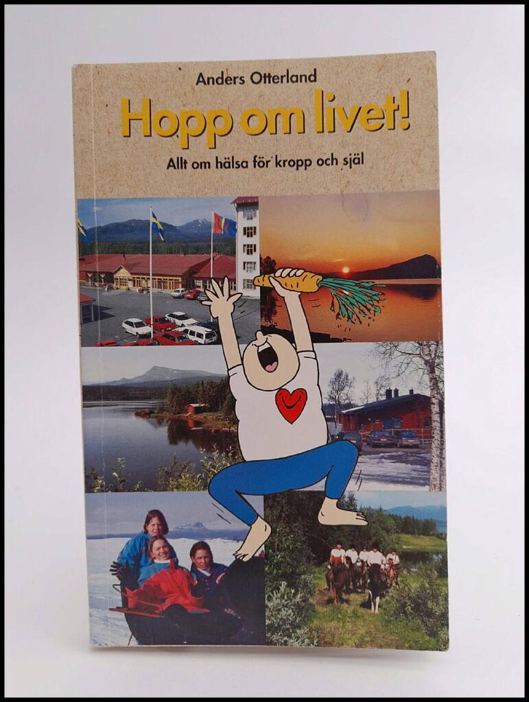 Hopp om livet! : allt om h&auml;lsa f&ouml;r kropp och sj&auml;l