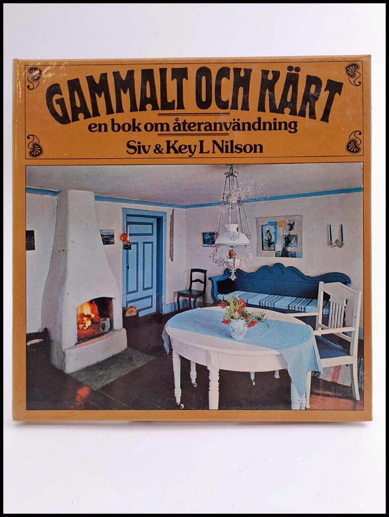Gammalt och kärt : en bok om återanvändning