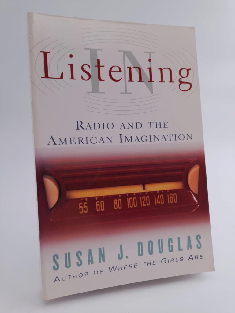 Listening in [Elektronisk resurs] radio and the American imagination