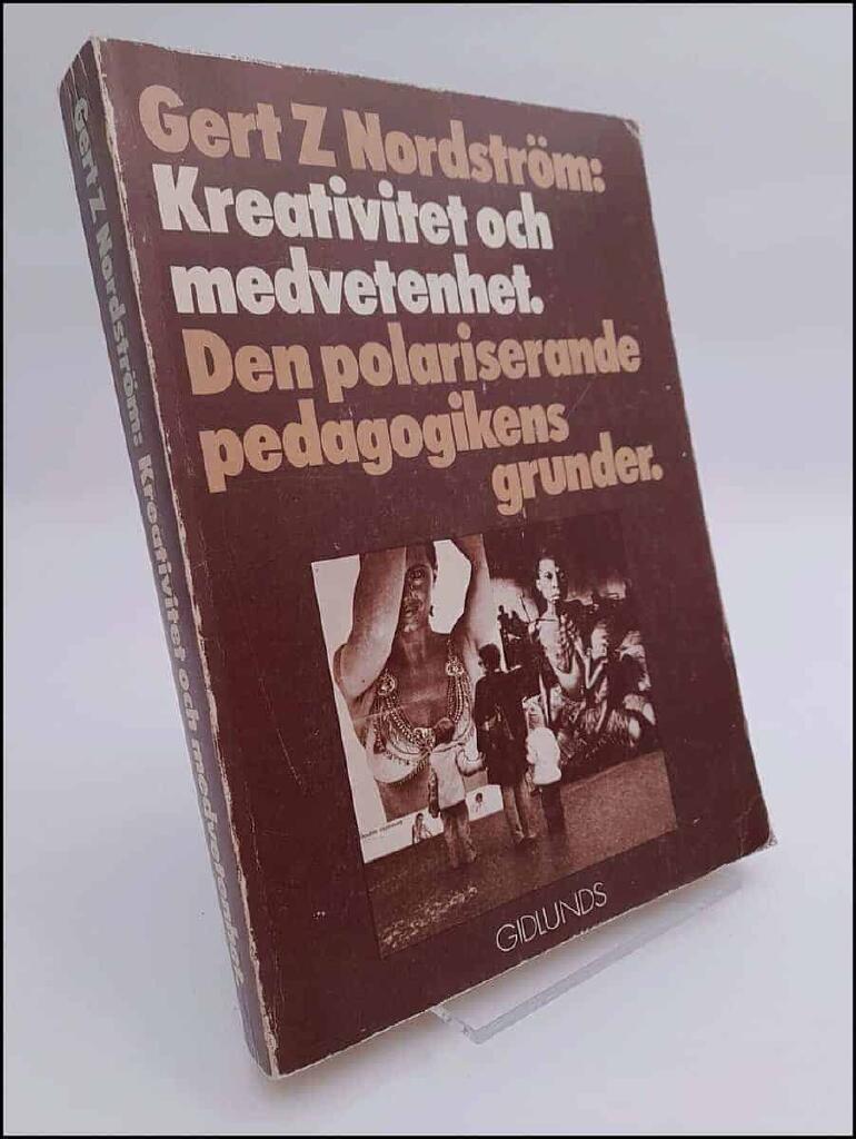 Kreativitet och medvetenhet : den polariserande pedagogikens grunder