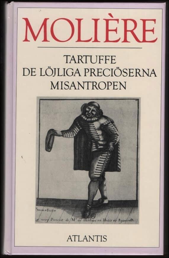 Tartuffe : De löjliga preciöserna ; Misantropen