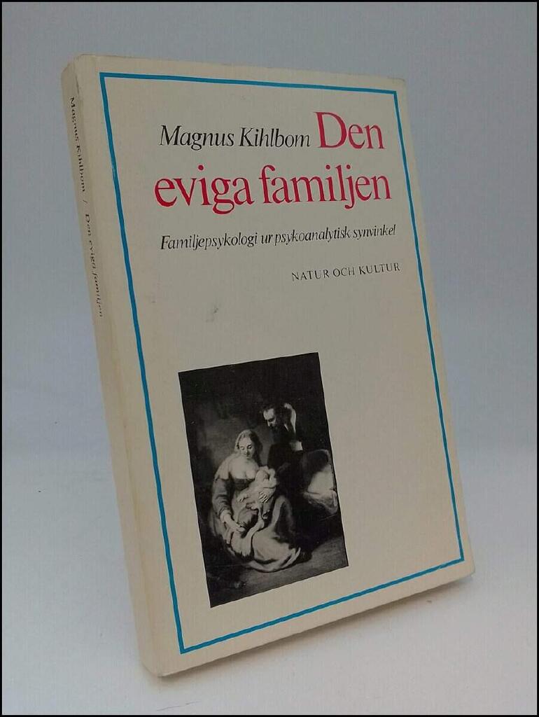 Kihlbom, M/Den eviga familjen