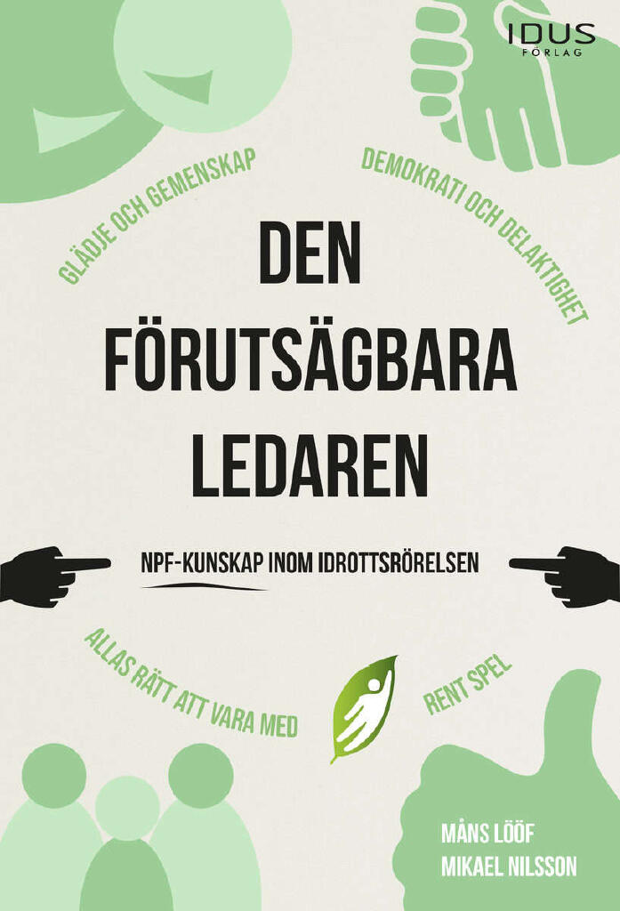 Den f&ouml;ruts&auml;gbara ledaren : NPF-kunskap inom idrottsr&ouml;relsen