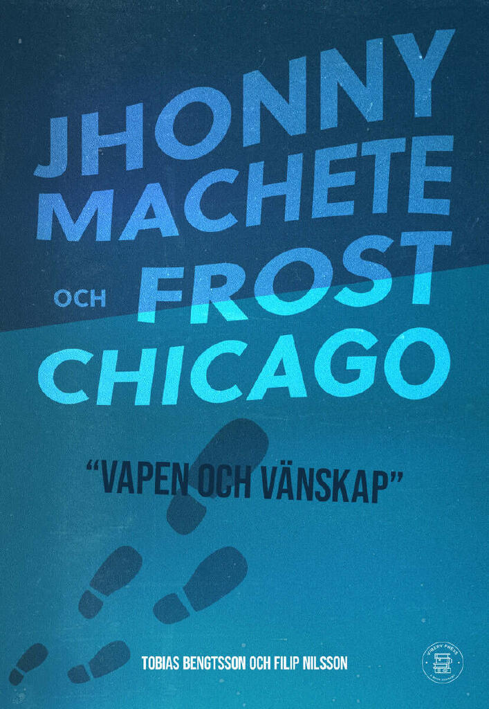 Jhonny Machete och Frost Chicago : vapen och v&auml;nskap