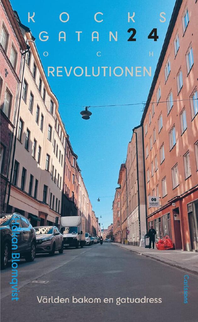 Kocksgatan 24 och revolutionen&nbsp;- V&auml;rlden bakom en gautadres